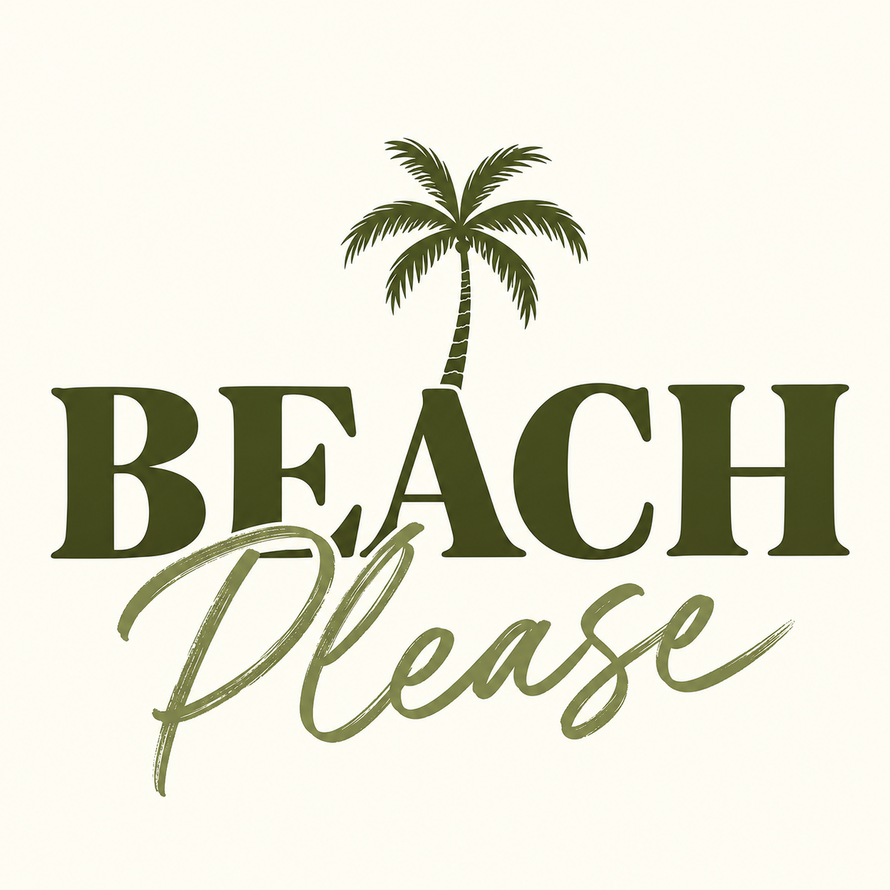 Beach Please artwork with an olive palm tree and serif and script lettering on an ivory background.