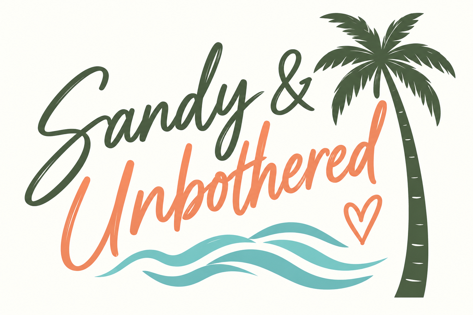 Sandy & Unbothered artwork with olive and coral script, a palm tree, coral heart and turquoise waves on an ivory background.